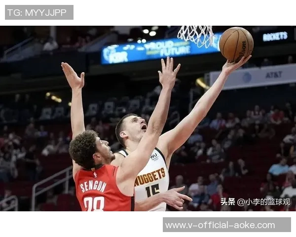 约基奇预言火箭强队风采赛前展望激烈对抗的精彩瞬间 约基奇预言火箭强队风采赛前展望激烈对抗的精彩瞬间